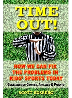 预订 Time Out!: How We Can Fix the Problems in Kids’ Sports Today: 9780996132022