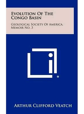 预订 Evolution of the Congo Basin: Geological Society of America, Memoir No. 3: 9781258372866