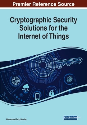 【预订】Cryptographic Security Solutions for the Internet of Things