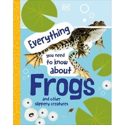 预订 Everything You Need to Know About Frogs: And Other Slippery Creatures 关于青蛙你需要知道的一切: 9780241598306