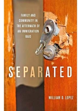 预订 Separated: Family and Community in the Aftermath of an Immigration Raid 分离：移民突袭后的家庭和社区: 9781421433318