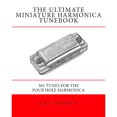 预订 The Ultimate Miniature Harmonica Tunebook: 365 Tunes for the Four Hole Harmonica: 9781482033618