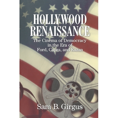 预订 Hollywood Renaissance: The Cinema of Democracy in the Era of Ford, Kapra, and Kazan: 9780521625524