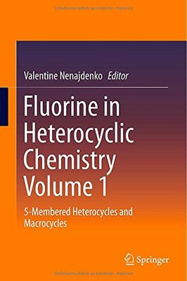 【预订】Fluorine in Heterocyclic ChemistryVolume 1