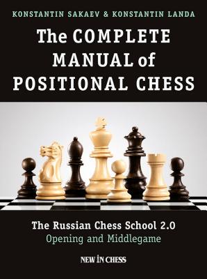 【预订】The Complete Manual of Positional Chess: The Russian Chess School 2.0 - Opening and Middlegame 9789056916824