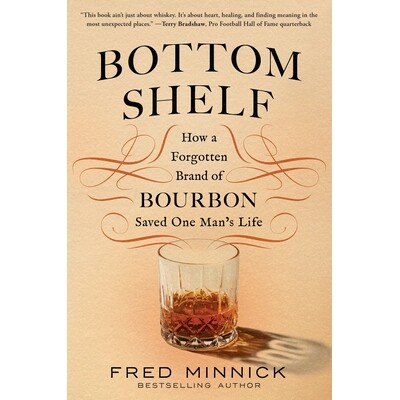预订 Bottom Shelf: How a Forgotten Brand of Bourbon Saved One Man’s Life 9781464227059