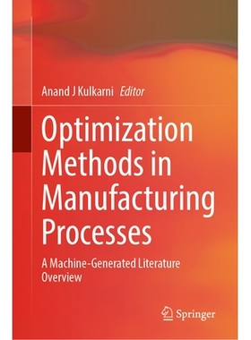 预订 Optimization Methods in Manufacturing Processes: A Machine-Generated Literature Overview 制造过程的优化方法：机器生