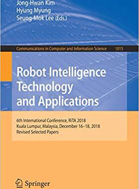 【预售】Robot Intelligence Technology and Applications: 6th International Conference, RiTA 2018, Kuala Lumpur, Mal...