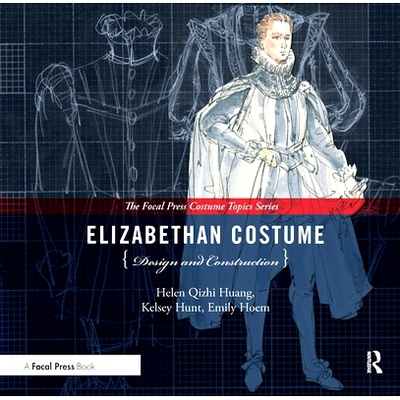 预订 Elizabethan Costume Design and Construction 伊丽莎白时代的服装设计与制作: 9781032179711