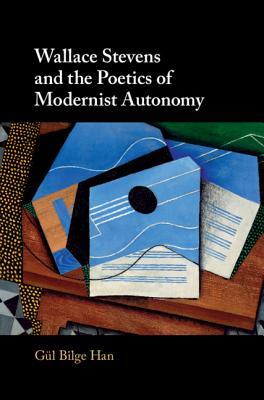 【预订】Wallace Stevens and the Poetics of Modernist Autonomy