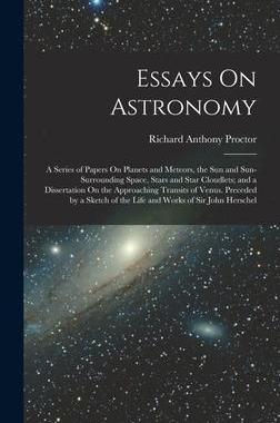 [预订]Essays On Astronomy: A Series of Papers On Planets and Meteors, the Sun and Sun-Surrounding Space, S 9781017387865
