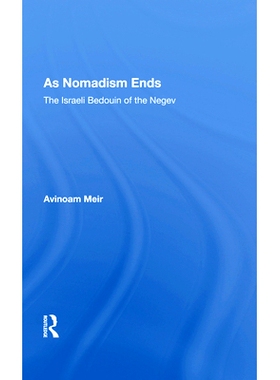 预订 As Nomadism Ends: The Israeli Bedouin of the Negev: 9780367010676