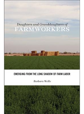 预订 Daughters and Granddaughters of Farmworkers: Emerging from the Long Shadow of Farm Labor ( Families in Focus ) 农场