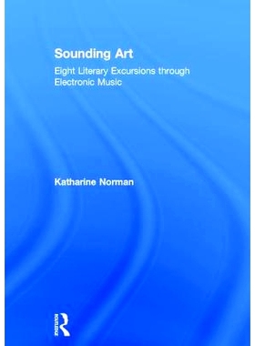 预订 Sounding Art: Eight Literary Excursions through Electronic Music 音响艺术:通过电子音乐的8个文学旅行 (含CD）: 978075