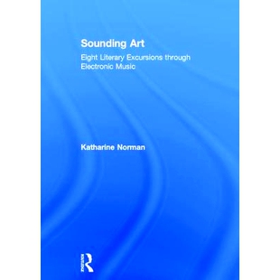 预订 Sounding Art: Eight Literary Excursions through Electronic Music 音响艺术:通过电子音乐的8个文学旅行 (含CD）: 978075