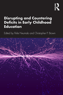 【预订】Disrupting and Countering Deficits in Early Childhood Education 9781138103542