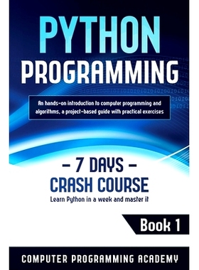 预订 Python Programming: Learn Python in a Week and Master It. An Hands-On Introduction to Computer Programming and Algo