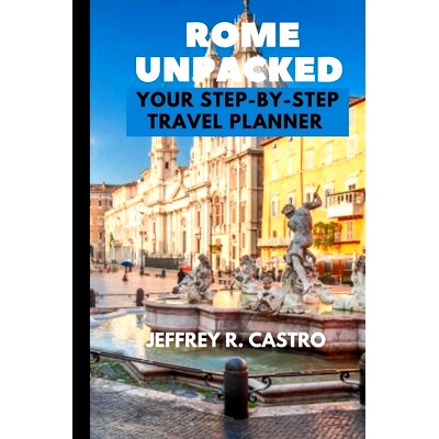 预订 Rome Unpacked (Travel Guide): Your Step-by-Step Travel Planner: 9798859149933