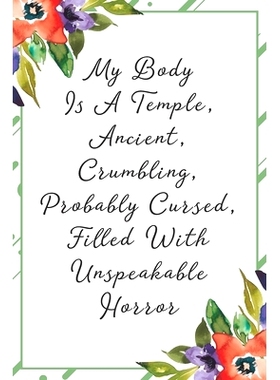 预订 My body is a temple, ancient, crumbling, probably cursed, filled with unspeakable horror: Funny Sarcastic Office Ga