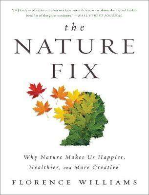 [预订]The Nature Fix: Why Nature Makes Us Happier, Healthier, and More Creative 9780393355574