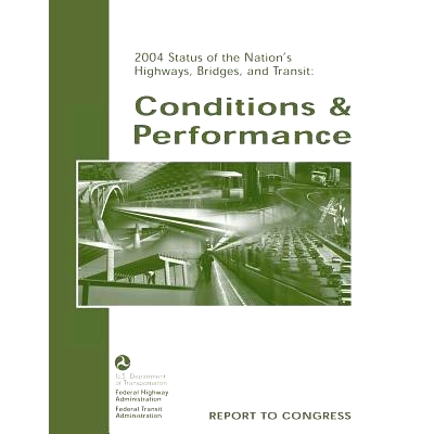 预订 2004 Status of the Nation’s Highways, Bridges, and Transit: Conditions and Performance: 9781494388072