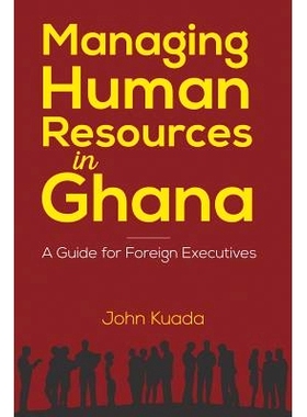 预订 Managing Human Resources in Ghana: A Guide for Foreign Executives: 9781906704407