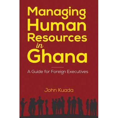 预订 Managing Human Resources in Ghana: A Guide for Foreign Executives: 9781906704407