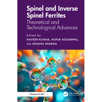 预订 Spinel and Inverse Spinel Ferrites: Theoretical and Technological Advances 尖晶石与反尖晶石铁氧体：理论与技术进步: