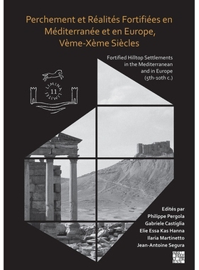 预订 Perchement Et Realites Fortifiees En Mediterranee Et En Europe, Veme-Xeme Siecles: Fortified Hilltop Settlements in