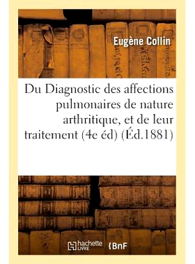 预订 Du Diagnostic Des Affections Pulmonaires de Nature Arthritique, Et de Leur Traitement 1881 关节炎性质的肺部疾病的诊
