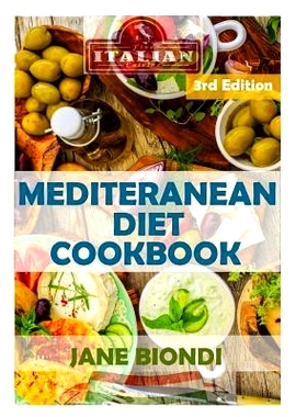 预订 Mediterranean Diet Cookbook: Italian Cookbook, Mediterranean Cookbook, Mediterranean Diet for Beginners, Mediterran
