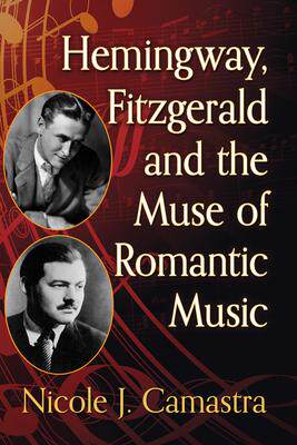 [预订]Hemingway, Fitzgerald and the Muse of Romantic Music 9781476690162