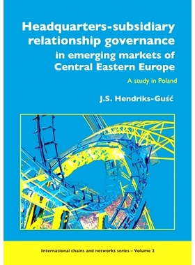 预订 Headquarters-subsidiary relationship governance in emerging markets of Central Eastern Europe: A study in Poland 中