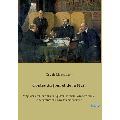 预订 Contes du Jour et de la Nuit: Vingt-deux contes réalistes explorant le crime, la misère rurale, la vengeance et l