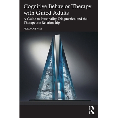 预订 Cognitive Behavior Therapy with Gifted Adults: A Guide to Personality, Diagnostics, and the Therapeutic Relationshi