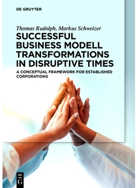 预订 Successful Business Model Transformations in Disruptive Times: A conceptual framework for established corporations