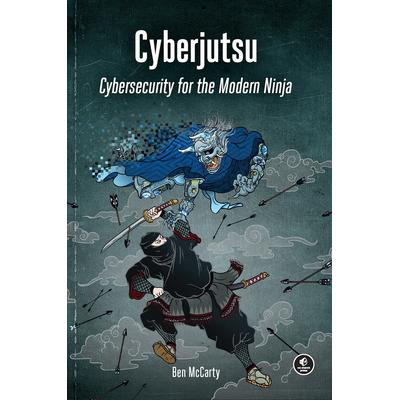 预订 Cyberjutsu: Cybersecurity for the Modern Ninja网络柔术：现代忍者的网络安全: 9781718500549