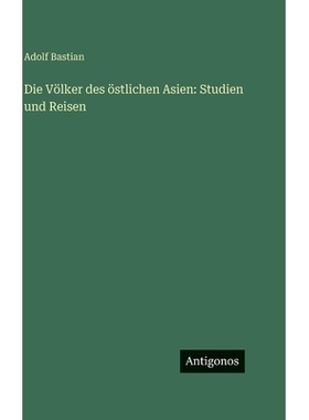 预订 Die Völker des östlichen Asien: Studien und Reisen: 9783386370561