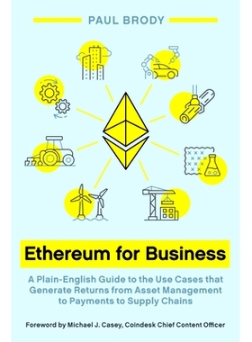 预订 Ethereum for Business: A Plain-English Guide to the Use Cases that Generate Returns from Asset Management to Paymen