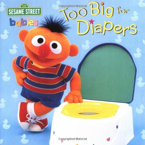 Too Big for Diapers (Sesame Street) 英文原版 芝麻街：告别尿布，学用便盆