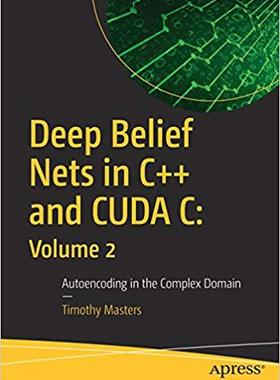 【预售】Deep Belief Nets in C++ and CUDA C: ...