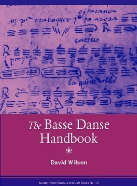 【预订】The Basse Dance Handbook: Text and C...