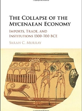 【预订】The Collapse of the Mycenaean Econom...