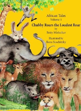 【预订】African Tales: Chubby Roars the Loud...