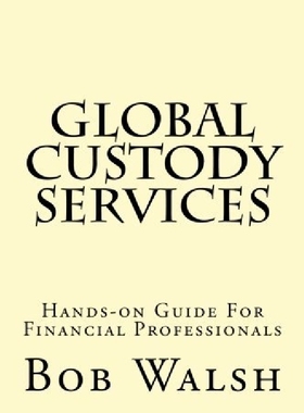 【预订】Global Custody Services: Hands-On Gu...