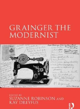 【预订】Grainger the Modernist