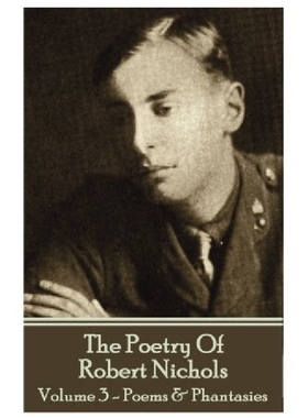 【预订】The Poetry of Robert Nichols - Volum...