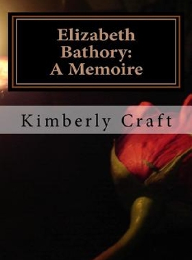 【预订】Elizabeth Bathory: A Memoire: As Tol...