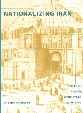 【预订】Nationalizing Iran: Culture, Power, ...