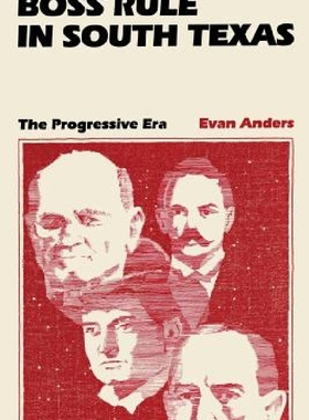 【预订】Boss Rule in South Texas: The Progre...